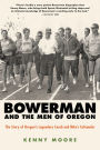 Bowerman and the Men of Oregon: The Story of Oregon's Legendary Coach and Nike's Cofounder