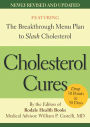 Cholesterol Cures: Featuring the Breakthrough Menu Plan to Slash Cholesterol by 30 Points in 30 Days