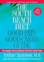 The South Beach Diet Good Fats, Good Carbs Guide: The Complete and Easy Reference for All Your Favorite Foods