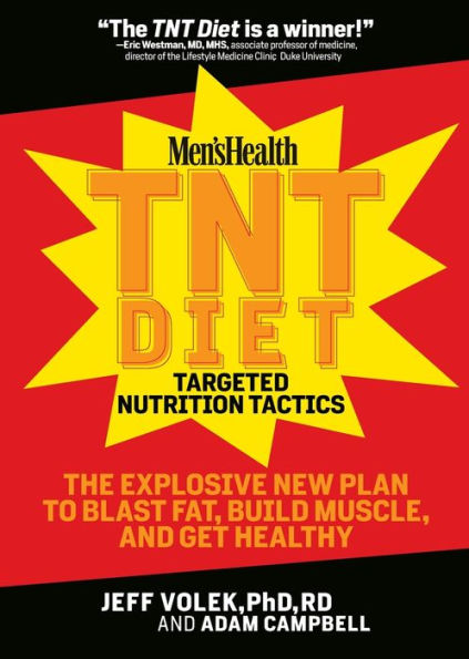 Men's Health TNT Diet: The Explosive New Plan to Blast Fat, Build Muscle, and Get Healthy in 12 Weeks