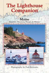 Title: The Lighthouse Companion for Maine, Author: Paul Rezendes