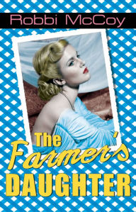 Title: The Farmer's Daughter, Author: Robbi McCoy