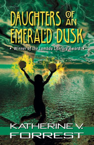 Title: Daughters of an Emerald Dusk, Author: Katherine V. Forrest