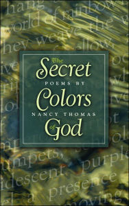 Secret Colors of God: Poems by Nancy Thomas