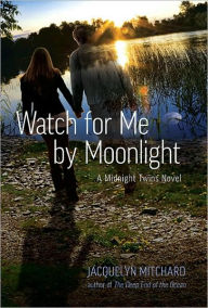 Watch for Me by Moonlight: A Midnight Twins Novel