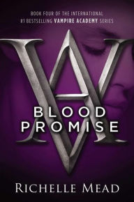 Title: Blood Promise (Vampire Academy Series #4), Author: Richelle Mead