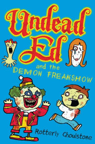 Undead Ed and the Demon Freakshow (Undead Ed Series #2)