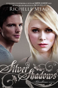 Title: Silver Shadows (Bloodlines Series #5), Author: Richelle Mead