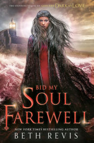 Download gratis dutch ebooks Bid My Soul Farewell by Beth Revis 9781595147196