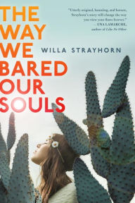 Title: The Way We Bared Our Souls, Author: Willa Strayhorn