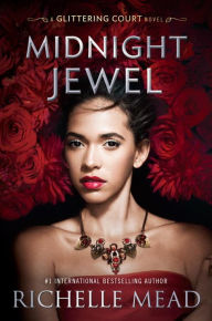 Title: Midnight Jewel (Glittering Court Series #2), Author: Richelle Mead