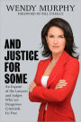 And Justice for Some: An Exposé of the Lawyers and Judges Who Let Dangerous Criminals Go Free