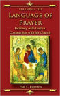 Learning the Language of Prayer: Intimacy with God in...