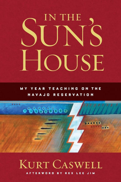 In the Sun's House: My Year Teaching on the Navajo Reservation