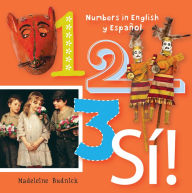 Title: 123 Si!: An Artistic Counting Book in English and Spanish, Author: Madeleine Budnick