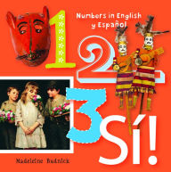 Title: 123 Si!: An Artistic Counting Book in English and Spanish, Author: Madeleine Budnick