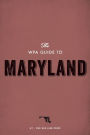 The WPA Guide to Maryland: The Old Line State