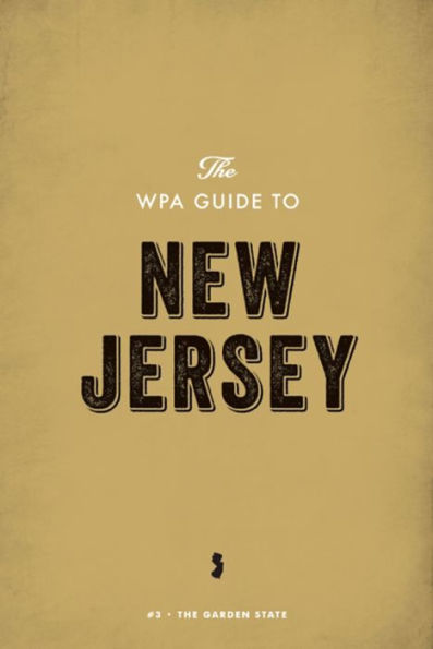 The WPA Guide to New Jersey: The Garden State