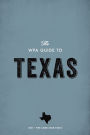 The WPA Guide to Texas: The Lone Star State