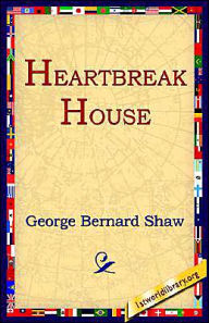 Title: Heartbreak House / Edition 1, Author: George Bernard Shaw