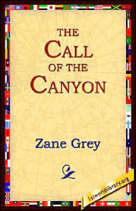 Title: The Call of the Canyon, Author: Zane Grey