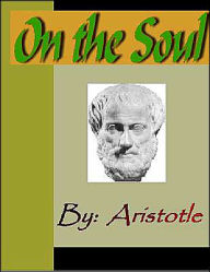 Title: On the Soul - ARISTOTLE, Author: Aristotle