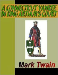 Title: A Connecticut Yankee in King Arthur's Court, Author: Mark Twain