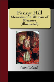 Fanny Hill - Memoirs Of A Woman Of Pleasure (Illustrated)