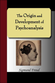 The Origin and Development of Psychoanalysis