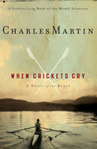 Title: When Crickets Cry, Author: Charles Martin