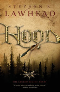 Title: Hood (King Raven Trilogy Series #1), Author: Stephen R. Lawhead