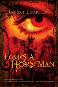 Title: Comes a Horseman, Author: Robert Liparulo