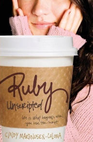 Title: Ruby Unscripted, Author: Cindy Martinusen Coloma
