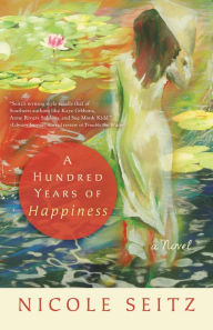 Title: A Hundred Years of Happiness, Author: Nicole Seitz