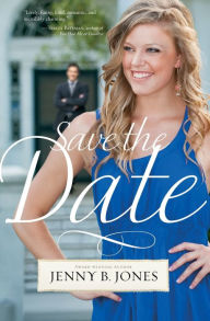Title: Save the Date, Author: Jenny B. Jones