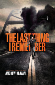 Title: The Last Thing I Remember, Author: Andrew Klavan