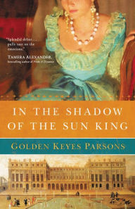 In the Shadow of the Sun King (Darkness to Light Series #1)