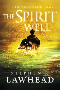 The Spirit Well (Bright Empires Series #3)