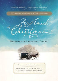 Title: An Amish Christmas: December in Lancaster County - Four Amish Christmas Novellas, Author: Beth Wiseman