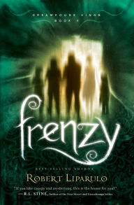 Title: Frenzy (Dreamhouse Kings Series #6), Author: Robert Liparulo