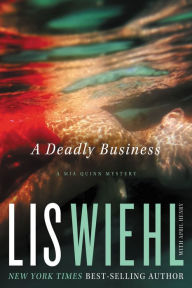 Title: A Deadly Business (Mia Quinn Series #2), Author: Lis Wiehl