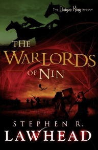 Title: The Warlords of Nin (Dragon King Trilogy #2), Author: Stephen R. Lawhead