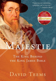 Title: Majestie: The King Behind the King James Bible, Author: David Teems
