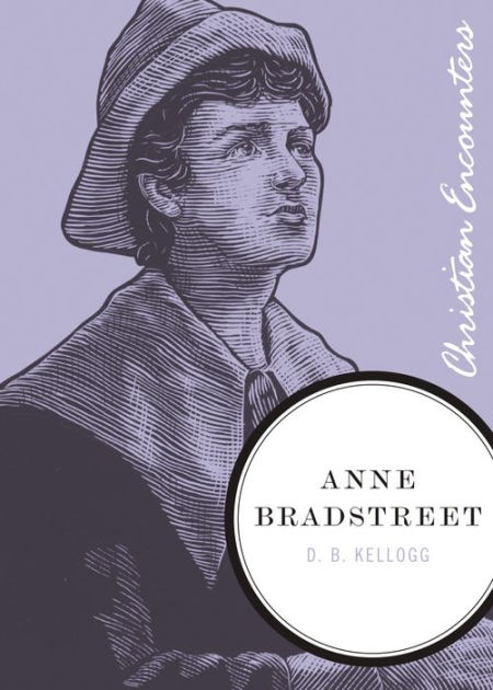 Anne Bradstreet By D.B. Kellogg | NOOK Book (eBook) | Barnes & Noble®