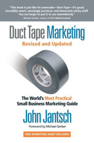 Duct Tape Marketing: The World's Most Practical Small Business Marketing Guide