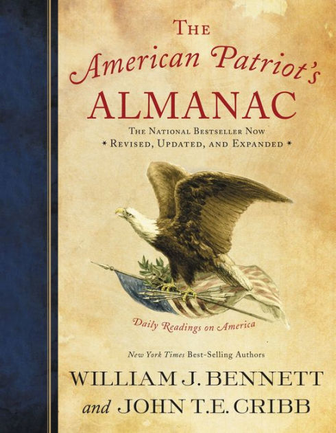 The American Patriot's Almanac: Daily Readings on America by William J.  Bennett, John Cribb, Paperback Barnes  Noble®