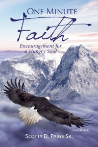 Title: One Minute Faith: Encouragement for a Hungry Soul, Author: S. Paige