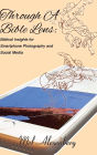 Through A Bible Lens: Biblical Insights for Smartphone Photography and Social Media