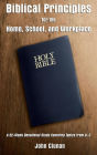 Biblical Principles for the Home, School, and Workplace: A 52-Week Devotional Study Covering Topics from A - Z