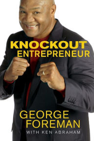 Title: Knockout Entrepreneur, Author: George Foreman